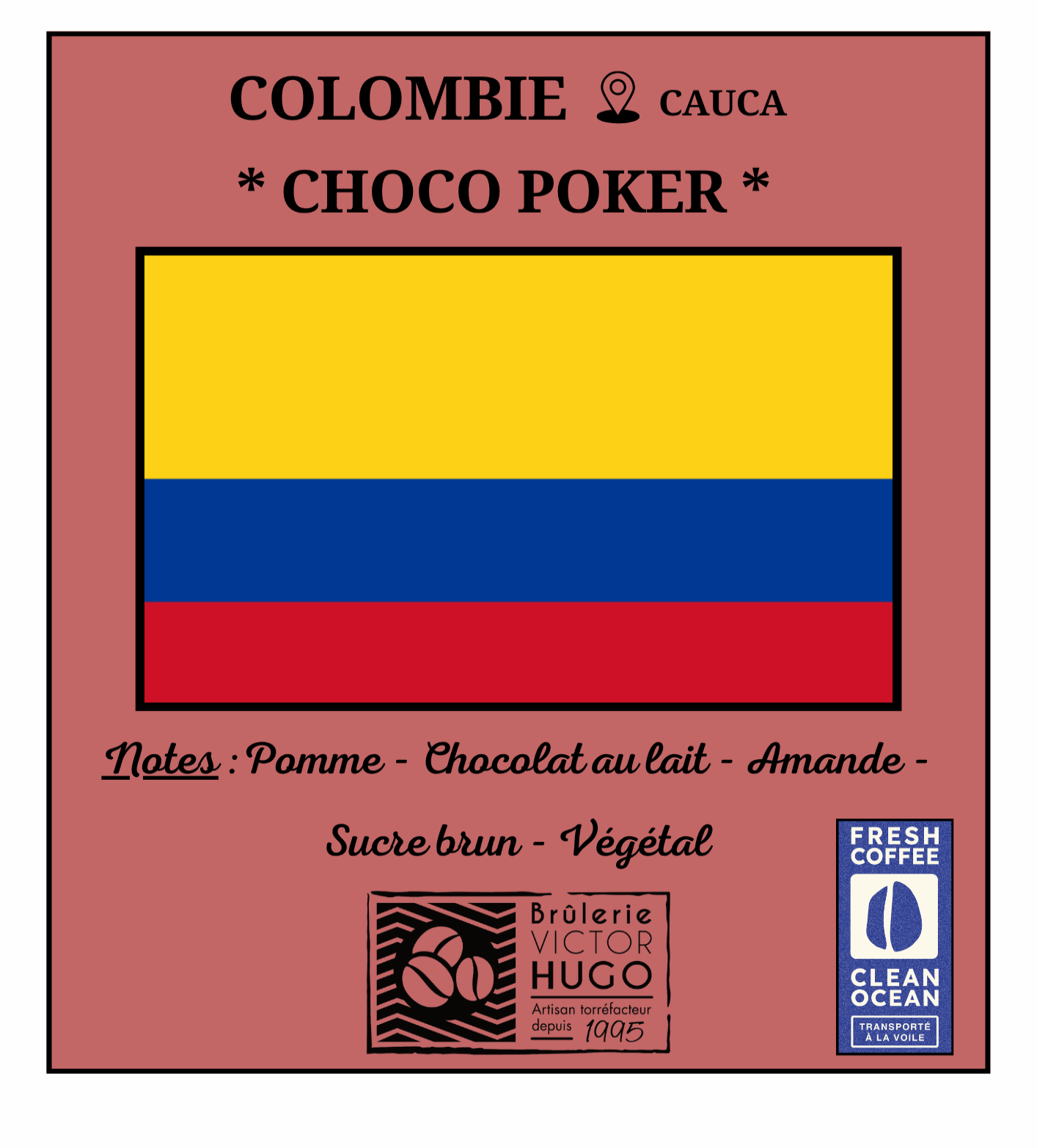 COLOMBIE / Cauca "CHOCO POKER" - Transporté à la voile - Brûlerie Victor Hugo