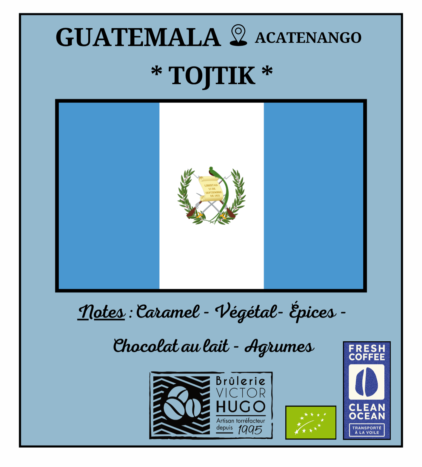 GUATEMALA / Acatenango "TOJTIK" - Culture Biologique - Transporté à la voile - Brûlerie Victor Hugo