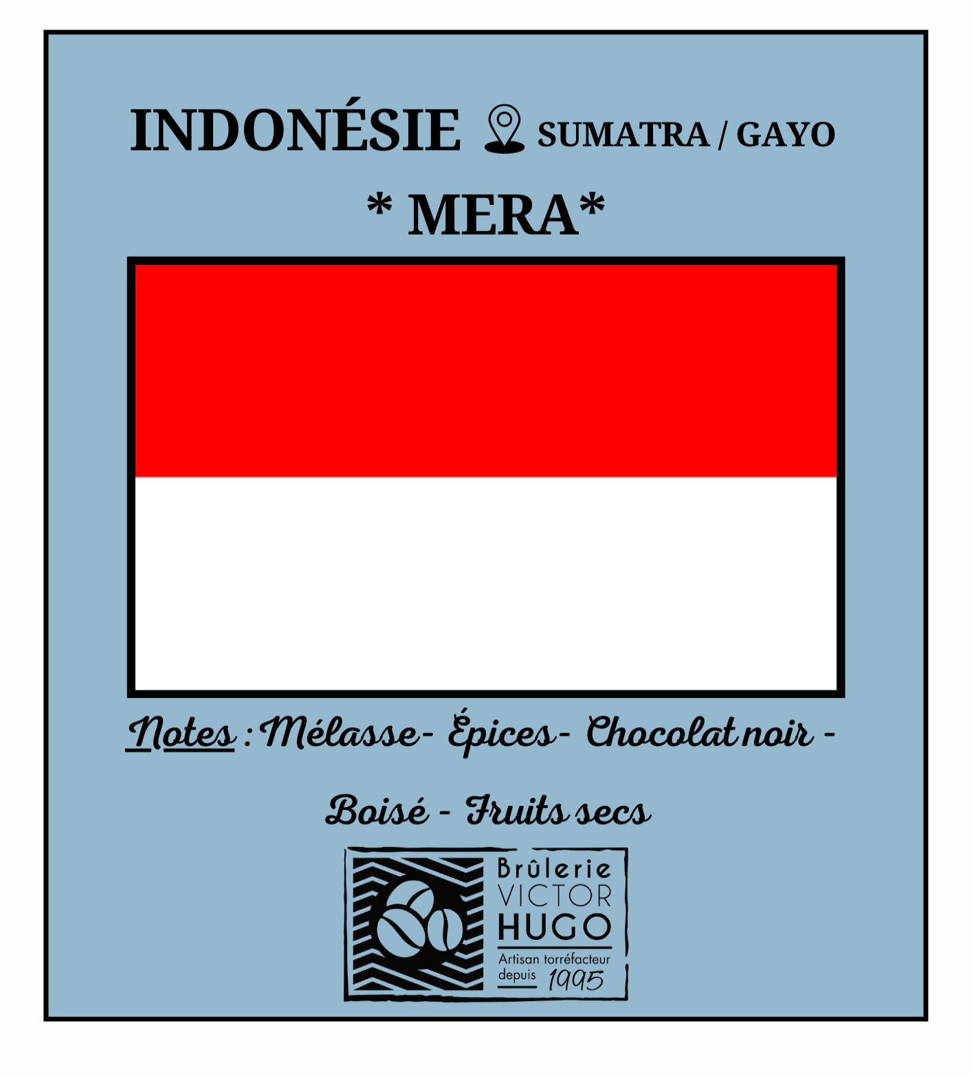 INDONESIE / Sumatra "MERA"- Brûlerie Victor Hugo
