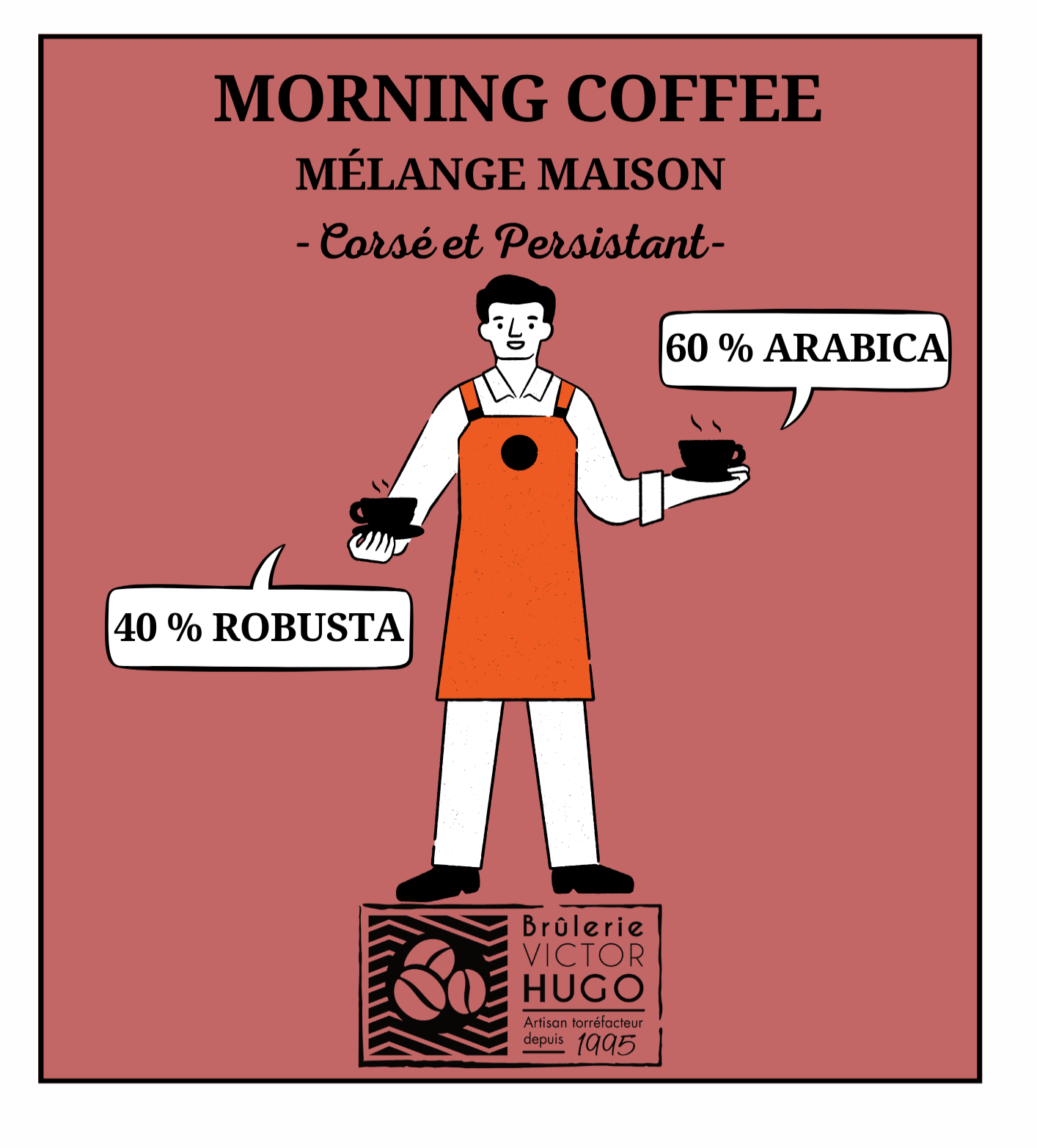 Saveur - Morning Coffee - Mélange Maison - 60% ARABICA / 40% ROBUSTA - Brûlerie Victor Hugo